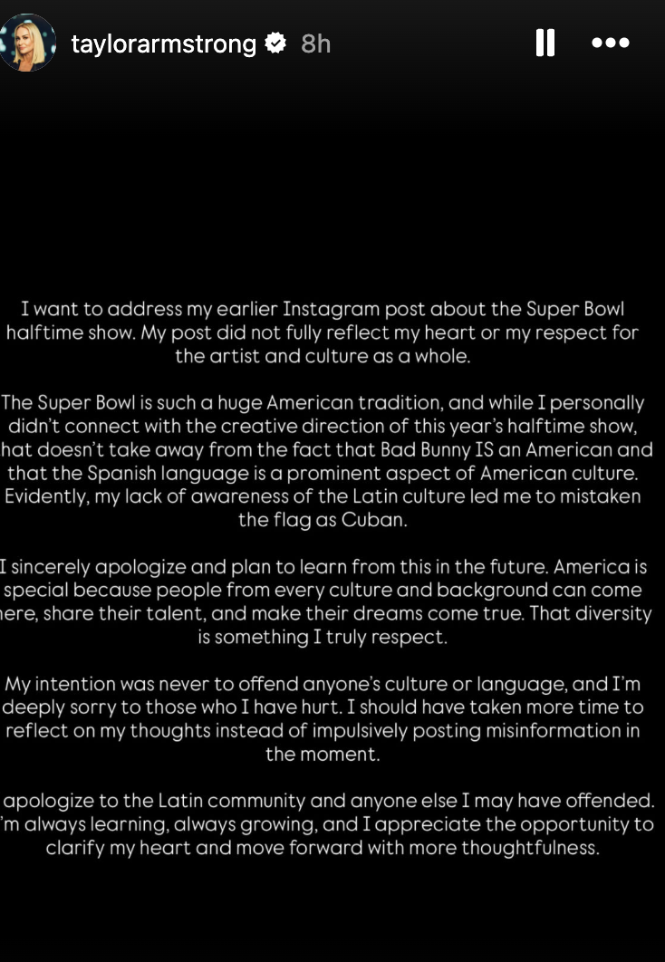 Taylor Armstrong Apologizes After Bad Bunny Halftime Show Backlash: “My Post Did Not Reflect My Heart” 7 Taylor Armstrong Apologizes After Bad Bunny Halftime Show Backlash: “My Post Did Not Reflect My Heart”